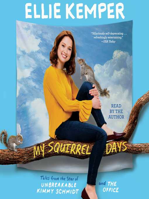 Title details for My Squirrel Days by Ellie Kemper - Available